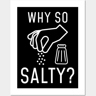 Why So Salty Posters and Art